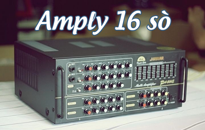 Amply 16 sò sở hữu công suất lớn