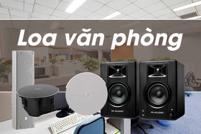 Loa văn phòng cải thiện chất lượng sống