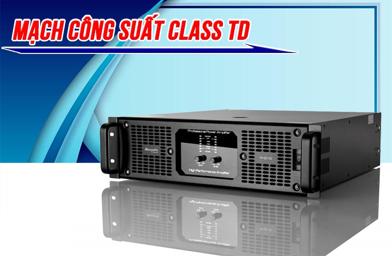 Mạch công suất Class TD là gì?