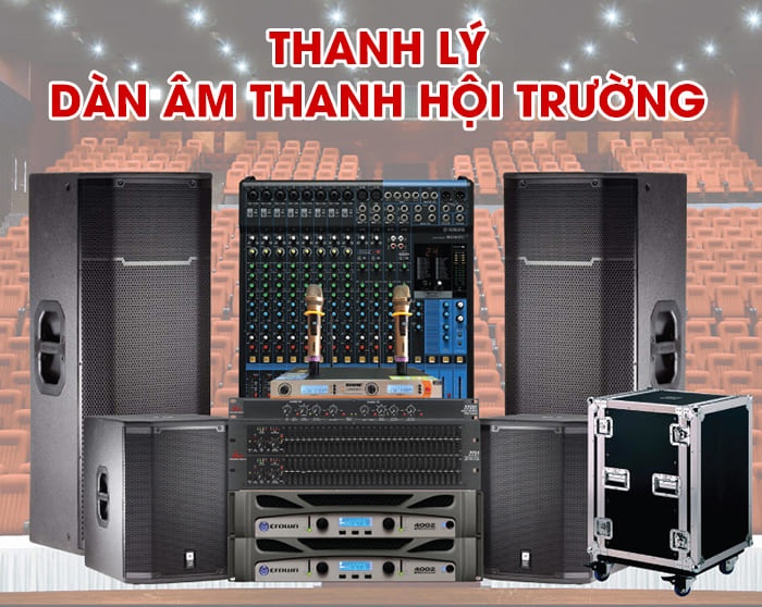 Mua thanh lý dàn âm thanh hội trường tiết kiệm chi phí hơn